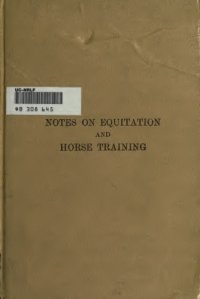 cover of the book Notes on equitation and horse training : in answer to the examination questions at the School of Application for Cavalry at Saumur, France.