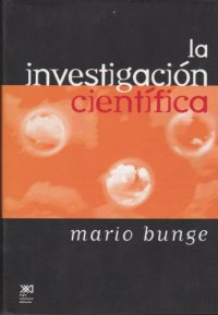 cover of the book La investigacion cientifica. Su estrategia y su filosofia