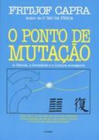 cover of the book O Ponto de Mutação - A Ciência, A Sociedade e a Cultura emergente