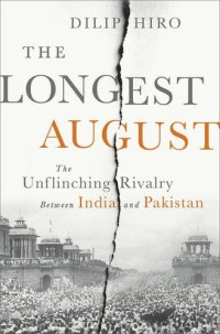 cover of the book The Longest August: The Unflinching Rivalry Between India and Pakistan