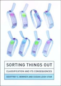 cover of the book Sorting Things Out: Classification and Its Consequences