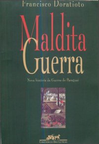 cover of the book Maldita guerra - Nova história da Guerra do Paraguai