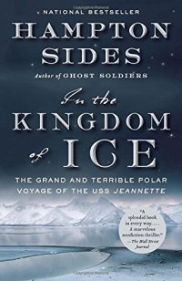 cover of the book In the Kingdom of Ice: The Grand and Terrible Polar Voyage of the USS Jeannette