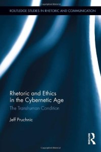 cover of the book Rhetoric and Ethics in the Cybernetic Age: The Transhuman Condition