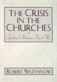 cover of the book The Crisis in the Churches: Spiritual Malaise, Fiscal Woe