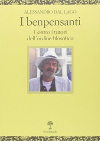 cover of the book I benpensanti. Contro i tutori dell'ordine filosofico