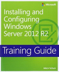 cover of the book Training Guide Installing and Configuring Windows Server 2012 R2 (MCSA)