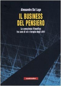 cover of the book Il business del pensiero. La consulenza filosofica tra cura di sé e terapia degli altri