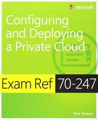 cover of the book Exam Ref 70-247 Configuring and Deploying a Private Cloud