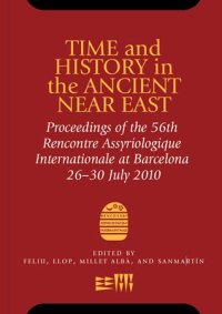 cover of the book Time and History in the Ancient Near East: Proceedings of the 56th Recontre Assyriologique International July 2010