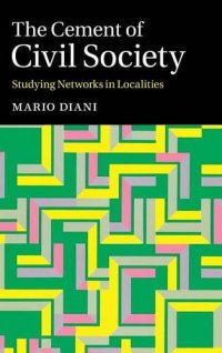 cover of the book The Cement of Civil Society: Studying Networks in Localities