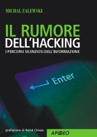 cover of the book Il rumore dell'hacking. I percorsi silenziosi dell'informazione