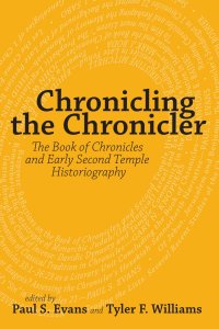 cover of the book Chronicling the Chronicler: The Book of Chronicles and Early Second Temple Historiography