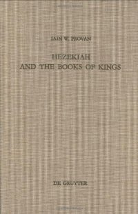 cover of the book Hezekiah and the Books of Kings : A Contribution to the Debate about the Composition of the Deuteronomistic History