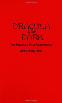 cover of the book Dracula in the Dark: The Dracula Film Adaptations