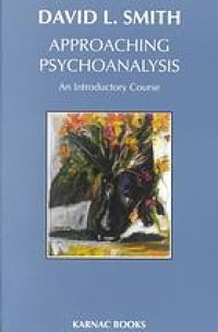 cover of the book Approaching psychoanalysis : an introductory course