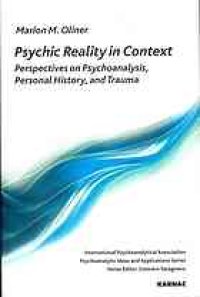 cover of the book Psychic reality in context : perspectives on psychoanalysis, personal history, and trauma