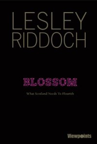 cover of the book Blossom: What Scotland Needs to Flourish