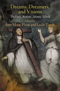 cover of the book Dreams, dreamers, and visions : the early modern Atlantic world