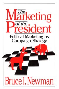 cover of the book The Marketing of the President: Political Marketing as Campaign Strategy