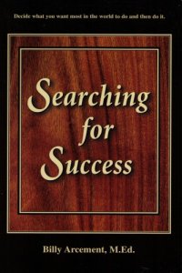 cover of the book Searching for success : decide what you want most in the world to do and then do it