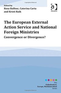 cover of the book The European External Action Service and National Foreign Ministries: Convergence or Divergence?