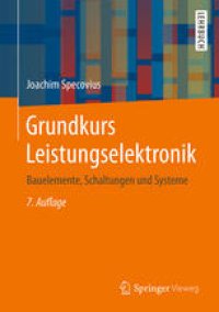 cover of the book Grundkurs Leistungselektronik: Bauelemente, Schaltungen und Systeme