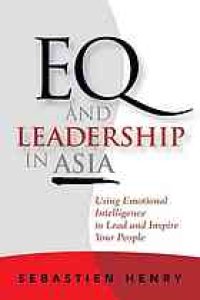 cover of the book EQ and leadership in Asia : using emotional intelligence to lead and inspire your people