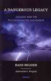 cover of the book A dangerous legacy : Judaism and the psychoanalytic movement