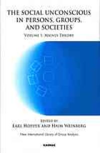 cover of the book The Social Unconscious in Persons, Groups and Societies. Volume 1: Mainly Theory