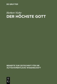 cover of the book Der höchste Gott: Alttestamentlicher JHWH-Glaube im Kontext syrisch-kanaanäischer Religion des 1. Jahrtausends v. Chr.