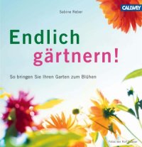 cover of the book Endlich gartnern! So bringen Sie Ihren Garten zum Bluhen