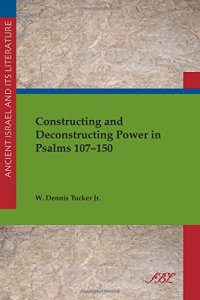 cover of the book Constructing and Deconstructing Power in Psalms 107-150