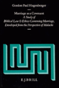 cover of the book Marriage As a Covenant: A Study of Biblical Law and Ethics Governing Marriage Developed from the Perpsective of Malachi