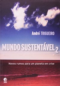 cover of the book Mundo sustentável 2 : novos rumos para um planeta em crise