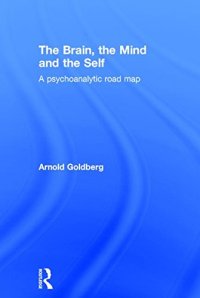 cover of the book The Brain, the Mind and the Self: A psychoanalytic road map