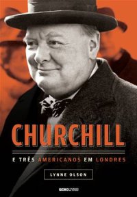 cover of the book Churchill e três americanos em Londres