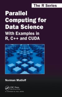 cover of the book Parallel computing for data science : with examples in R, C++ and CUDA