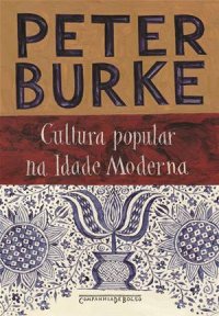 cover of the book Cultura popular na Idade Moderna: Europa, 1500-1800