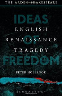 cover of the book English Renaissance Tragedy: Ideas of Freedom