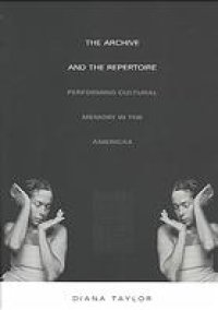 cover of the book The archive and the repertoire : cultural memory and performance in the Americas