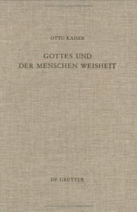 cover of the book Gottes und der Menschen Weisheit: Gesammelte Aufsätze