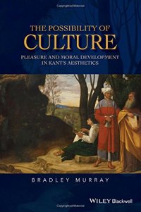 cover of the book The Possibility of Culture: Pleasure and Moral Development in Kant's Aesthetics