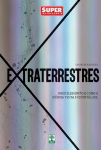 cover of the book Extraterrestres - Onde eles estão e como a ciência tenta encontrá-los