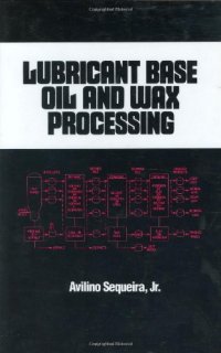 cover of the book Lubricant Base Oil and Wax Processing