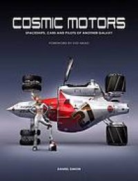 cover of the book Cosmic motors : spaceships, cars and pilots of another galaxy