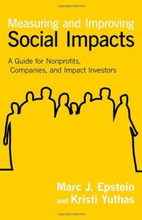 cover of the book Measuring and Improving Social Impacts: A Guide for Nonprofits, Companies, and Impact Investors