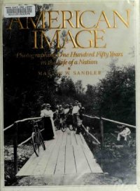 cover of the book American image  Photographing one hundred fifty years in the life of a nation