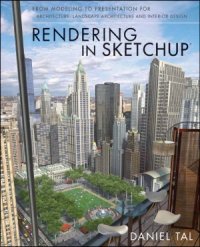 cover of the book Rendering in Sketchup  From Modeling to Presentation for Architecture, Landscape Architecture and Interior Design