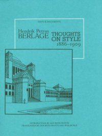 cover of the book Hendrik Petrus Berlage  Thoughts on Style, 1886–1909